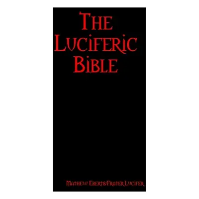 "The Luciferic Bible" - "" ("Eberts Mathew")