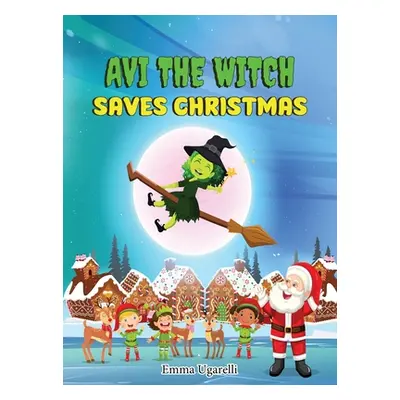 "Avi the Witch Saves Christmas" - "" ("Ugarelli Emma Rosa")