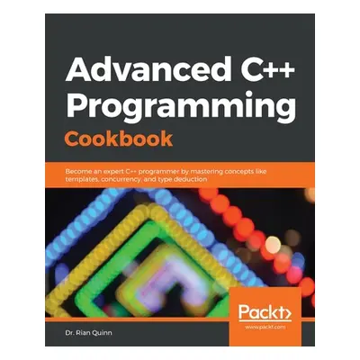 "Advanced C++ Programming Cookbook" - "" ("Quinn Rian")