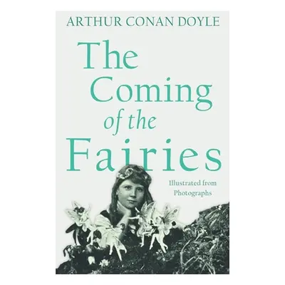 "The Coming of the Fairies: Illustrated from Photographs" - "" ("Doyle Arthur Conan")