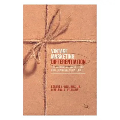 "Vintage Marketing Differentiation: The Origins of Marketing and Branding Strategies" - "" ("Wil