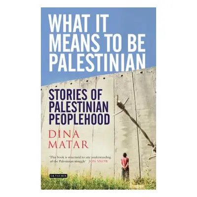 "What it Means to be Palestinian: Stories of Palestinian Peoplehood" - "" ("Matar Dina")