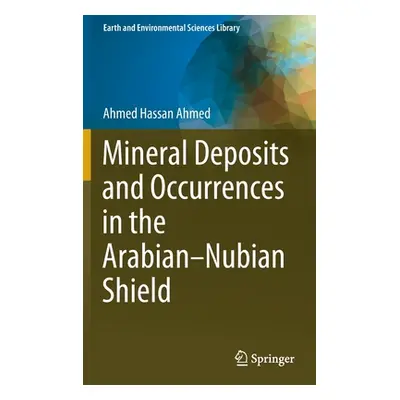 "Mineral Deposits and Occurrences in the Arabian-Nubian Shield" - "" ("Hassan Ahmed Ahmed")