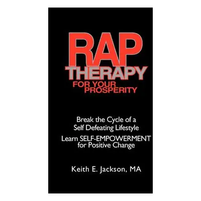 "R.A.P. Therapy For Your Prosperity: A system of self-empowerment for positive change" - "" ("Ja