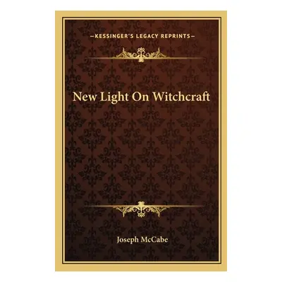 "New Light On Witchcraft" - "" ("McCabe Joseph")