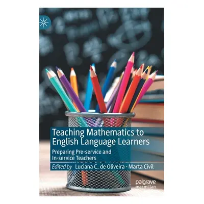 "Teaching Mathematics to English Language Learners: Preparing Pre-Service and In-Service Teacher