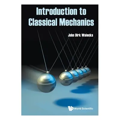 "Introduction to Classical Mechanics" - "" ("Walecka John Dirk")