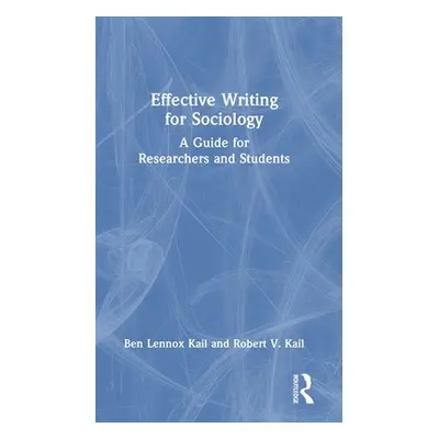 "Effective Writing for Sociology: A Guide for Researchers and Students" - "" ("Kail Ben Lennox")