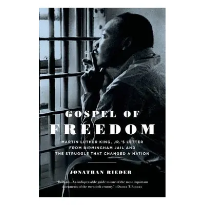 "Gospel of Freedom: Martin Luther King, Jr.'s Letter from Birmingham Jail and the Struggle That 