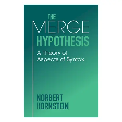 "The Merge Hypothesis: A Theory of Aspects of Syntax" - "" ("Hornstein Norbert")