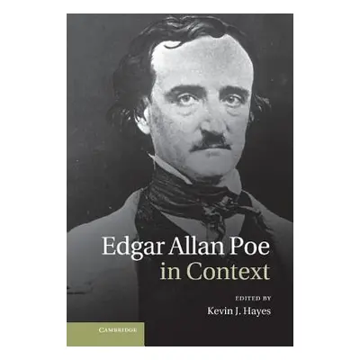 "Edgar Allan Poe in Context" - "" ("Hayes Kevin J.")