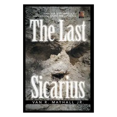 "The Last Sicarius" - "" ("Mayhall Van R. Jr.")