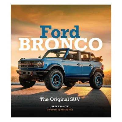 "Ford Bronco: The Original Suv" - "" ("Evanow Pete")