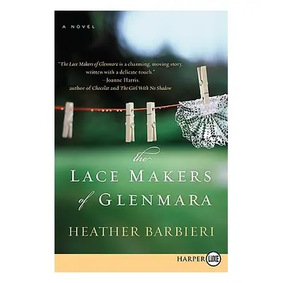 "The Lace Makers of Glenmara" - "" ("Barbieri Heather")