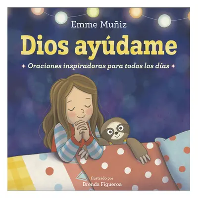 "Dios Aydame (Lord Help Me Spanish Edition): Oraciones Inspiradoras Para Todos Los Das" - "" ("M