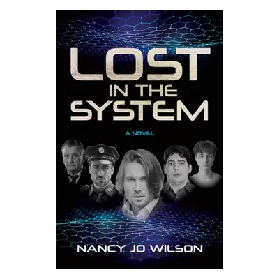 "Lost in the System" - "" ("Wilson Nancy Jo")