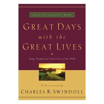 "Great Days with the Great Lives" - "" ("Swindoll Charles R.")