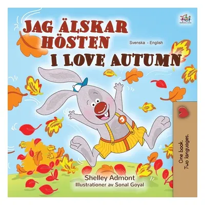 "I Love Autumn (Swedish English Bilingual Book for Children)" - "" ("Admont Shelley")