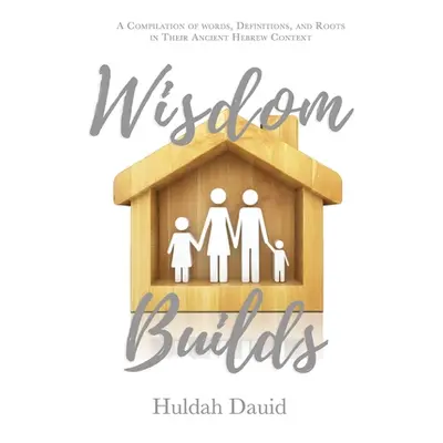 "Wisdom Builds" - "" ("Fisher Lauren Nefesha")