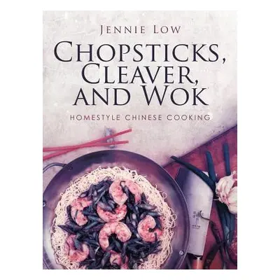 "Chopsticks, Cleaver, and Wok" - "" ("Low Jennie")