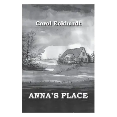 "Anna's Place" - "" ("Eckhardt Carol")