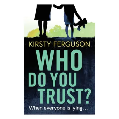 "Who Do You Trust" - "" ("Ferguson Kirsty")