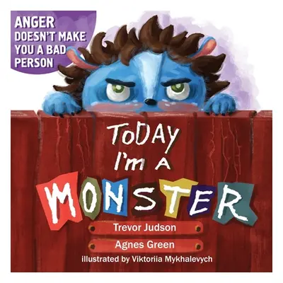 "Today I'm a Monster: Book About Anger, Sadness and Other Difficult Emotions, How to Recognize a