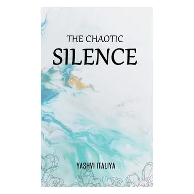 "The Chaotic Silence" - "" ("Italiya Yashvi")