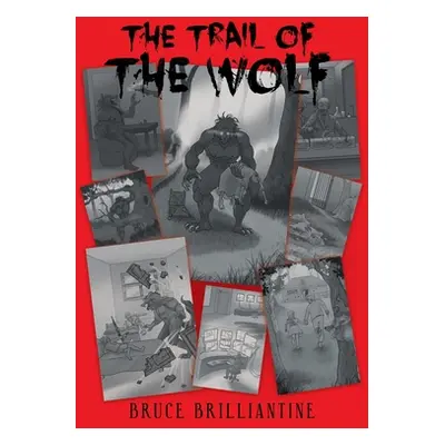 "The Trail of the Wolf" - "" ("Brilliantine Bruce")