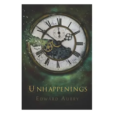 "Unhappenings" - "" ("Aubry Edward")