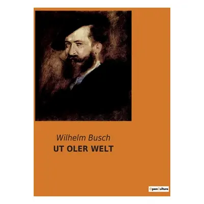 "UT Oler Welt" - "" ("Busch Wilhelm")