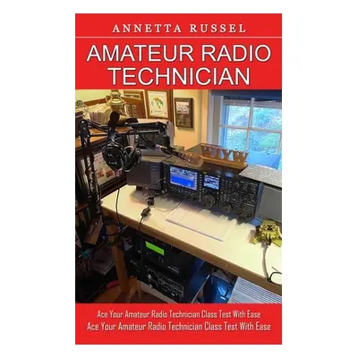 "Amateur Radio Technician: Tricks for Beginners to Master Ham Radio Basics