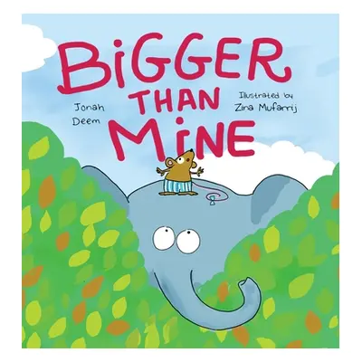 "Bigger Than Mine" - "" ("Deem Jonah")