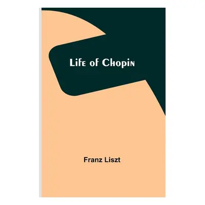 "Life of Chopin" - "" ("Liszt Franz")