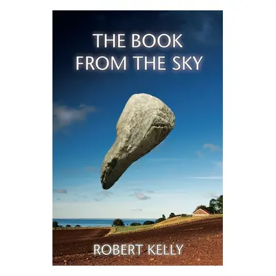 "The Book from the Sky" - "" ("Kelly Robert")