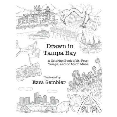 "Drawn in Tampa Bay" - "" ("Sembler Ezra Eugene")