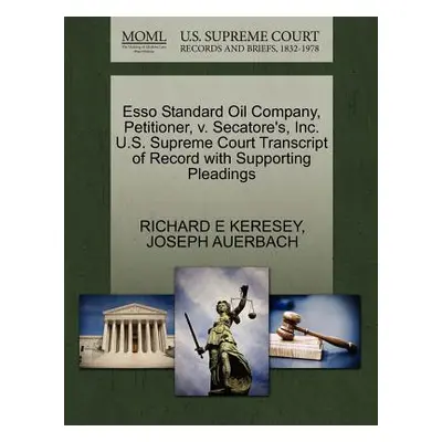 "ESSO Standard Oil Company, Petitioner, V. Secatore's, Inc. U.S. Supreme Court Transcript of Rec