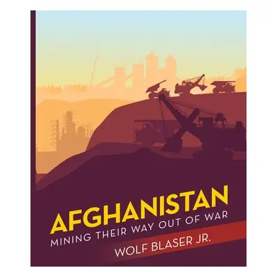 "Afghanistan: Mining Their Way out of War" - "" ("Blaser Wolf Jr.")