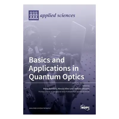 "Basics and Applications in Quantum Optics" - "" ("Bondani Maria")