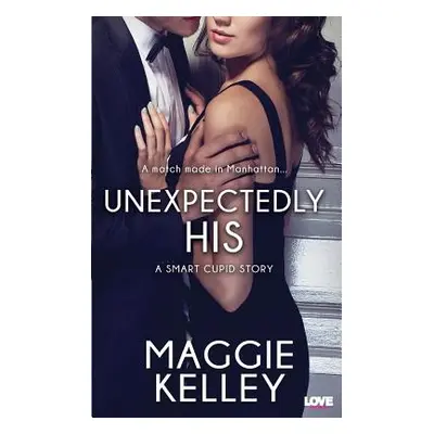 "Unexpectedly His" - "" ("Kelley Maggie")