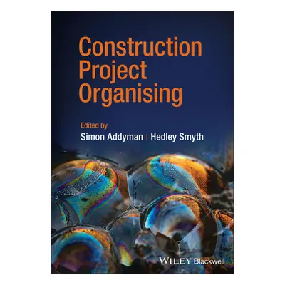 "Construction Project Organising" - "" ("Addyman Simon")