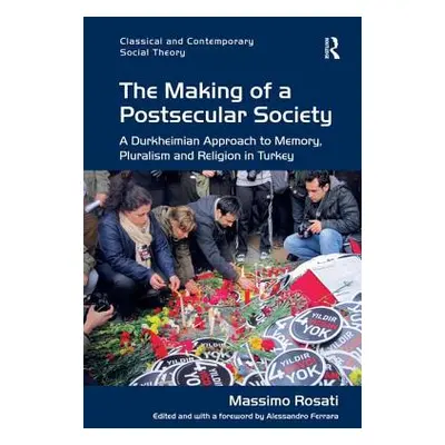 "The Making of a Postsecular Society: A Durkheimian Approach to Memory, Pluralism and Religion i