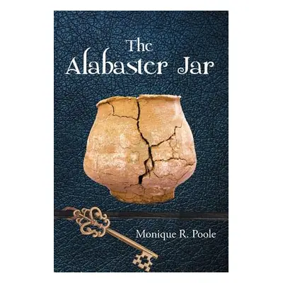 "The Alabaster Jar" - "" ("Poole Monique R.")