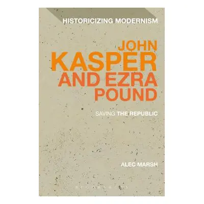 "John Kasper and Ezra Pound: Saving the Republic" - "" ("Marsh Alec")