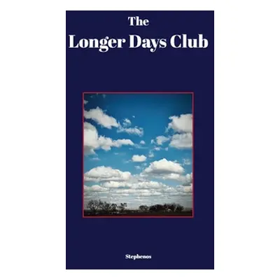 "The Longer Days Club" - "" ("Stephenos")