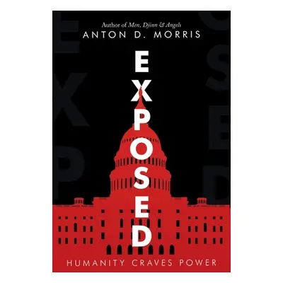 "Exposed: Humanity Craves Power" - "" ("Morris Anton D.")