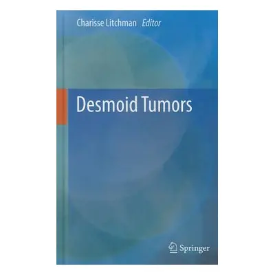 "Desmoid Tumors" - "" ("Litchman Charisse")