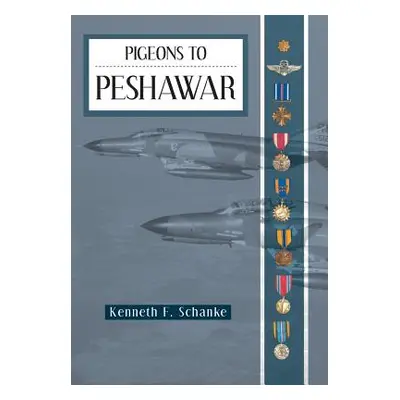 "Pigeons to Peshawar" - "" ("Schanke Kenneth F.")