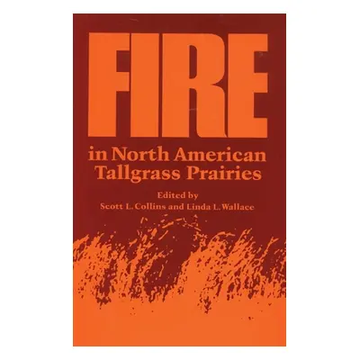 "Fire in North American Tallgrass Prairies" - "" ("Collins Scott L.")