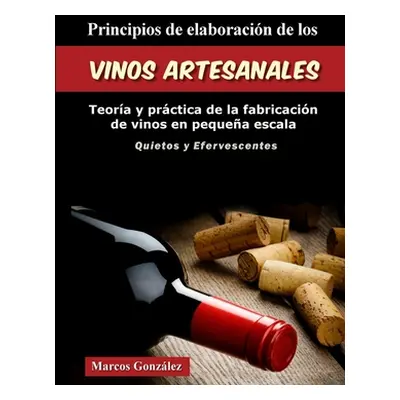 "Principios de Elaboracin de los Vinos Artesanales" - "" ("Gonzlez Marcos")